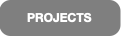 PROJECTS