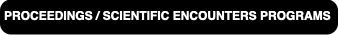 PROCEEDINGS / SCIENTIFIC ENCOUNTERS PROGRAMS