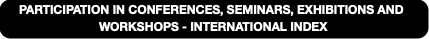 PARTICIPATION IN CONFERENCES, SEMINARS, EXHIBITION