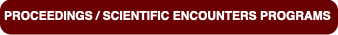 PROCEEDINGS / SCIENTIFIC ENCOUNTERS PROGRAMS