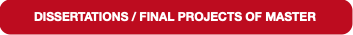 DISSERTATIONS / FINAL PROJECTS OF MASTER
