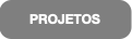 PROJETOS