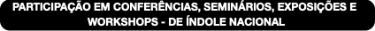 PARTICIPAÇÃO EM CONFERÊNCIAS, SEMINÁRIOS, EXPOSIÇÕ