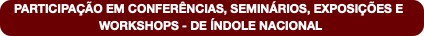 PARTICIPAÇÃO EM CONFERÊNCIAS, SEMINÁRIOS, EXPOSIÇÕ