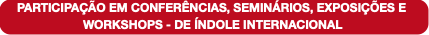 PARTICIPAÇÃO EM CONFERÊNCIAS, SEMINÁRIOS, EXPOSIÇÕ